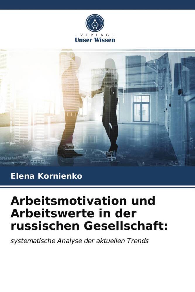 Arbeitsmotivation und Arbeitswerte in der russischen Gesellschaft: