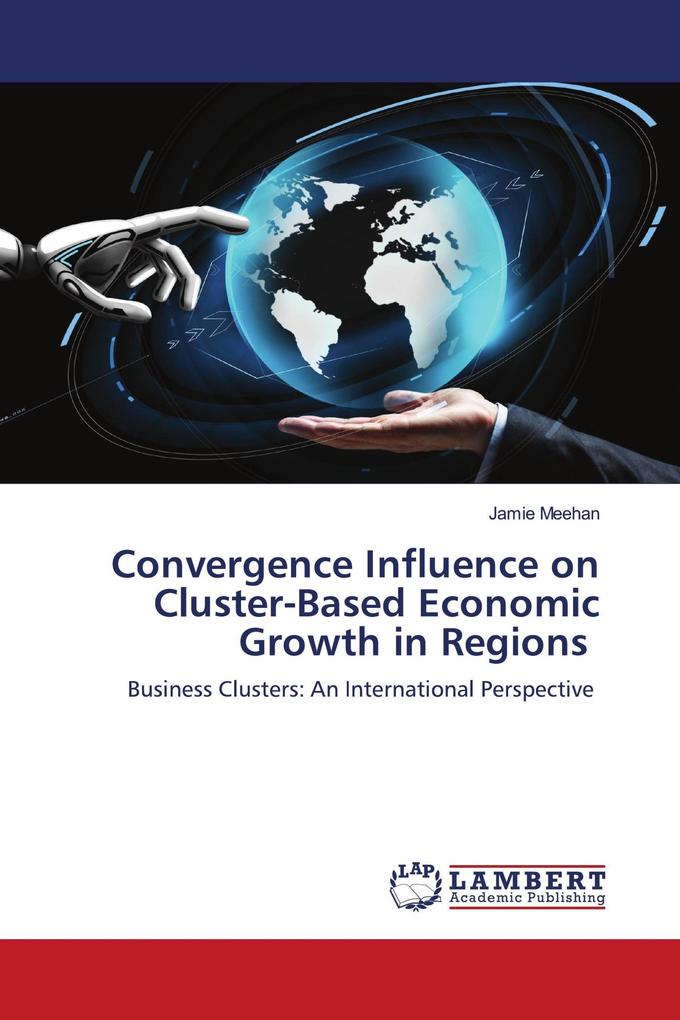 Convergence Influence on Cluster-Based Economic Growth in Regions