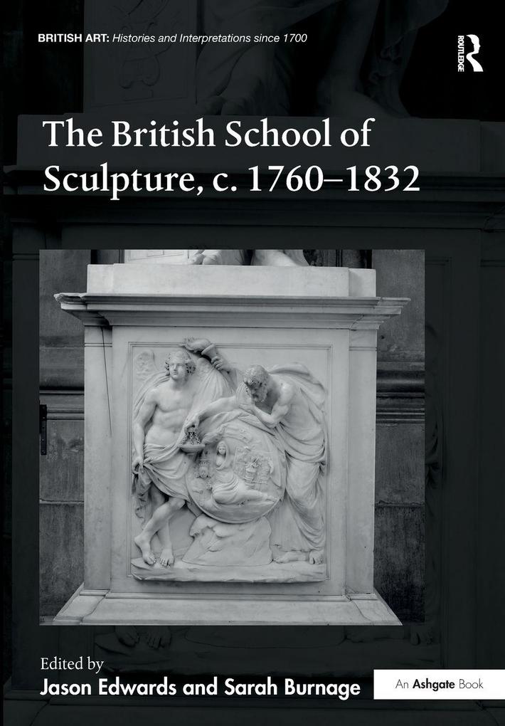 The British School of Sculpture c.1760-1832