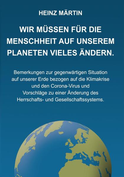 Wir müssen für die Menschheit auf unserem Planeten Vieles ändern.