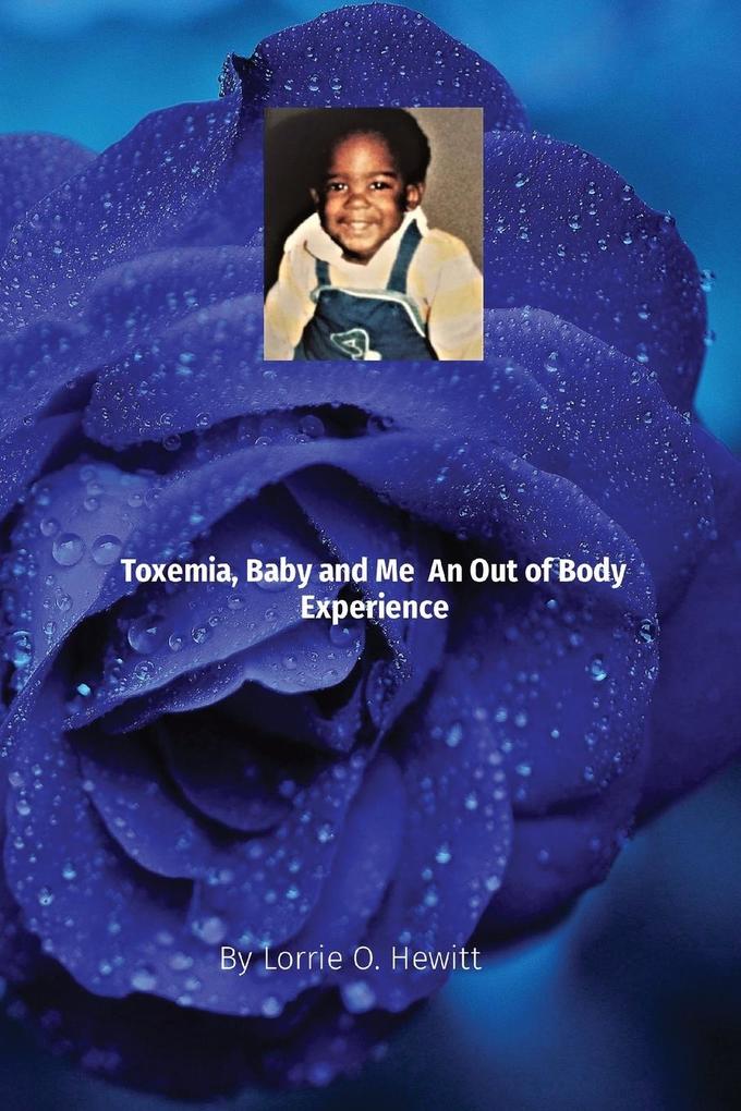 Toxemia Baby and Me An Out of Body Experience