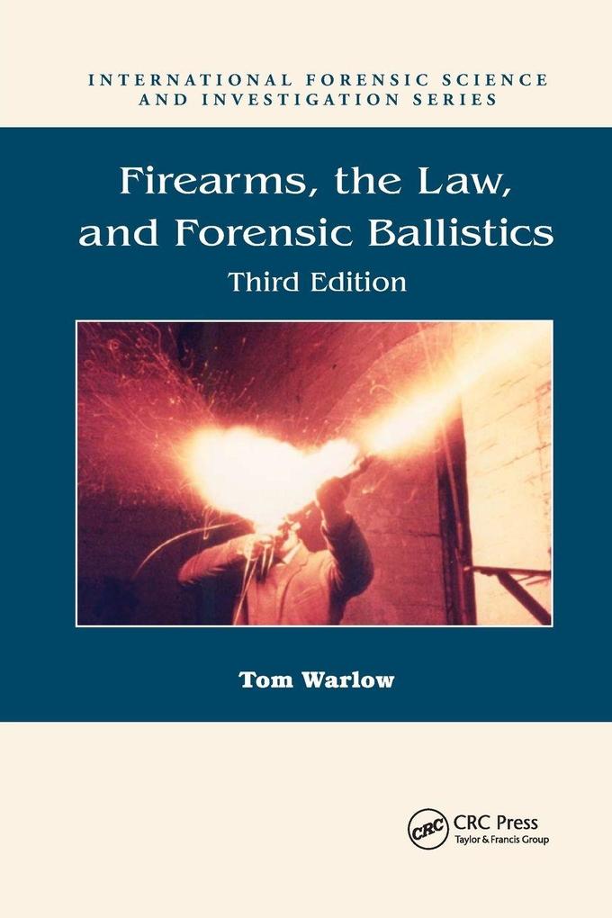 Firearms the Law and Forensic Ballistics