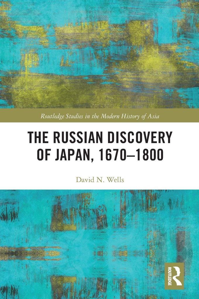 The Russian Discovery of Japan 1670-1800