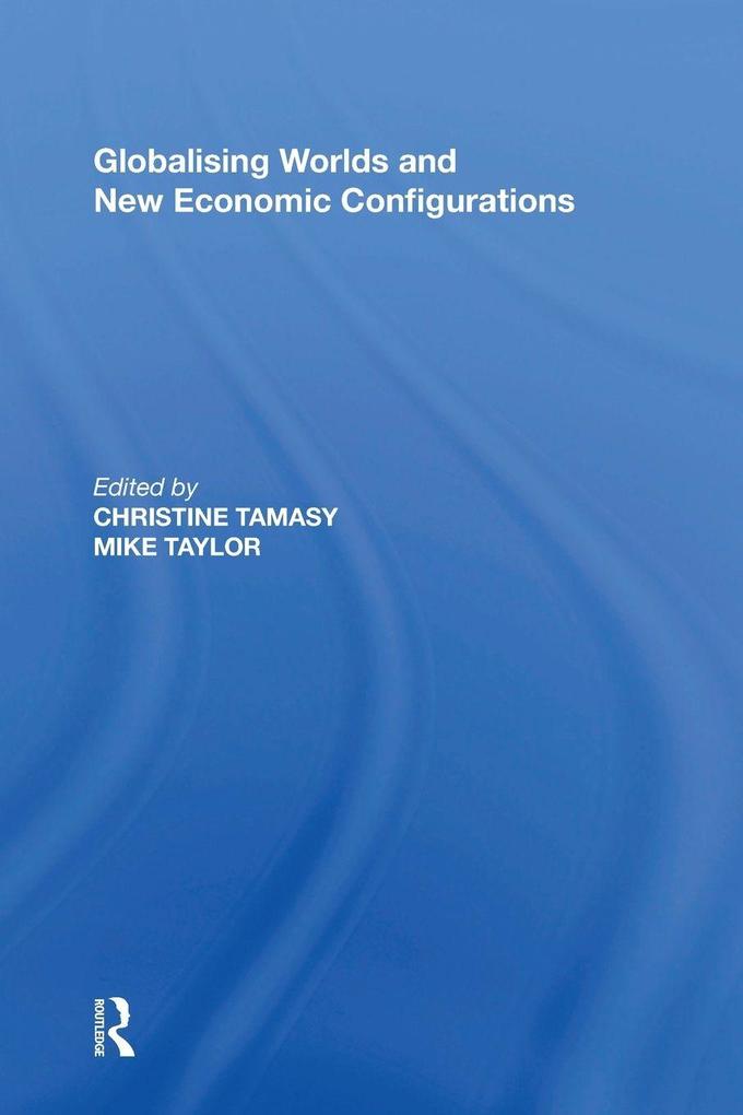 Globalising Worlds and New Economic Configurations