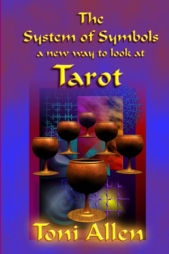 The System of Symbols A new way to look at Tarot