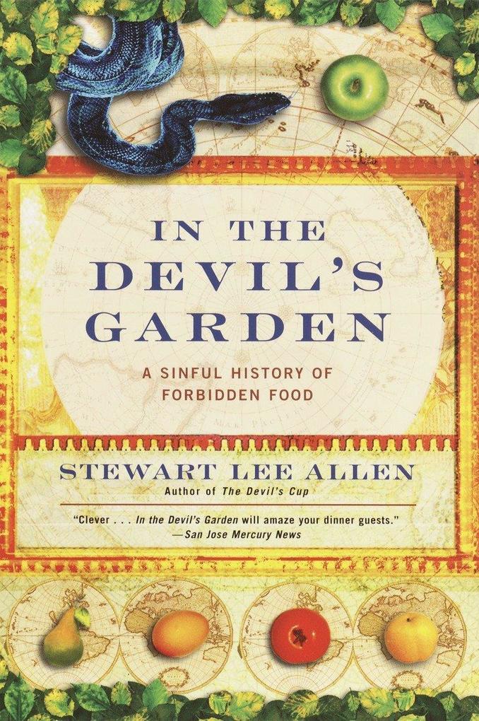In the Devil's Garden: A Sinful History of Forbidden Food - Stewart Lee Allen