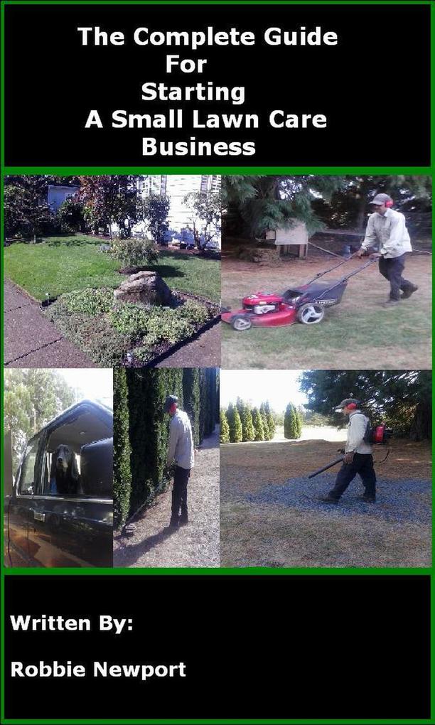 The Complete Guide for Starting a Small Lawn Care Business
