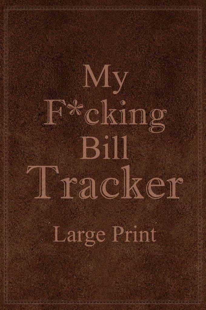 My F*cking Bill Tracker Large Print