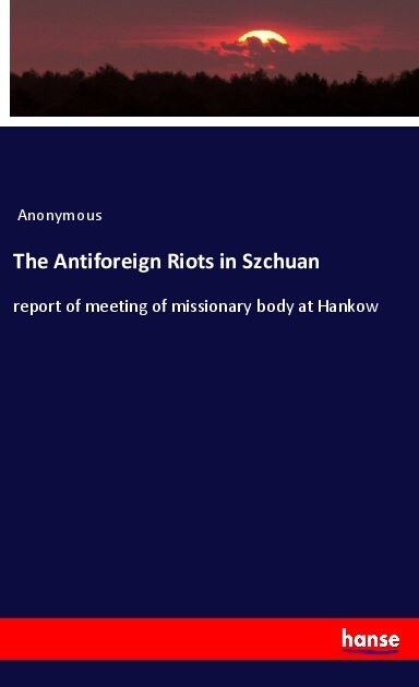 The Antiforeign Riots in Szchuan