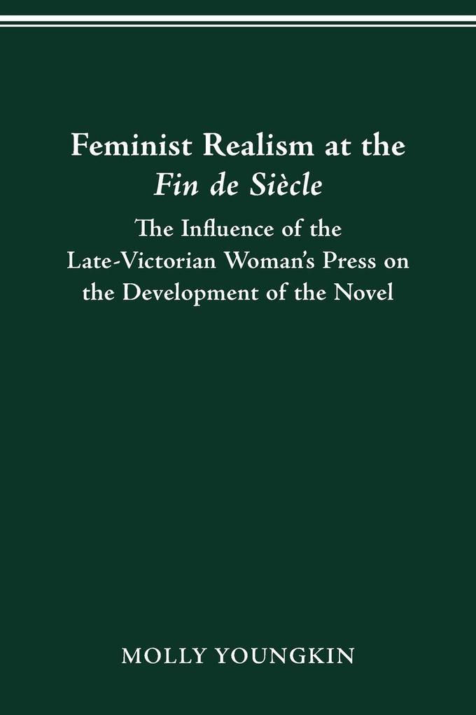 FEMINIST REALISM AT THE FIN DE SIÈCLE