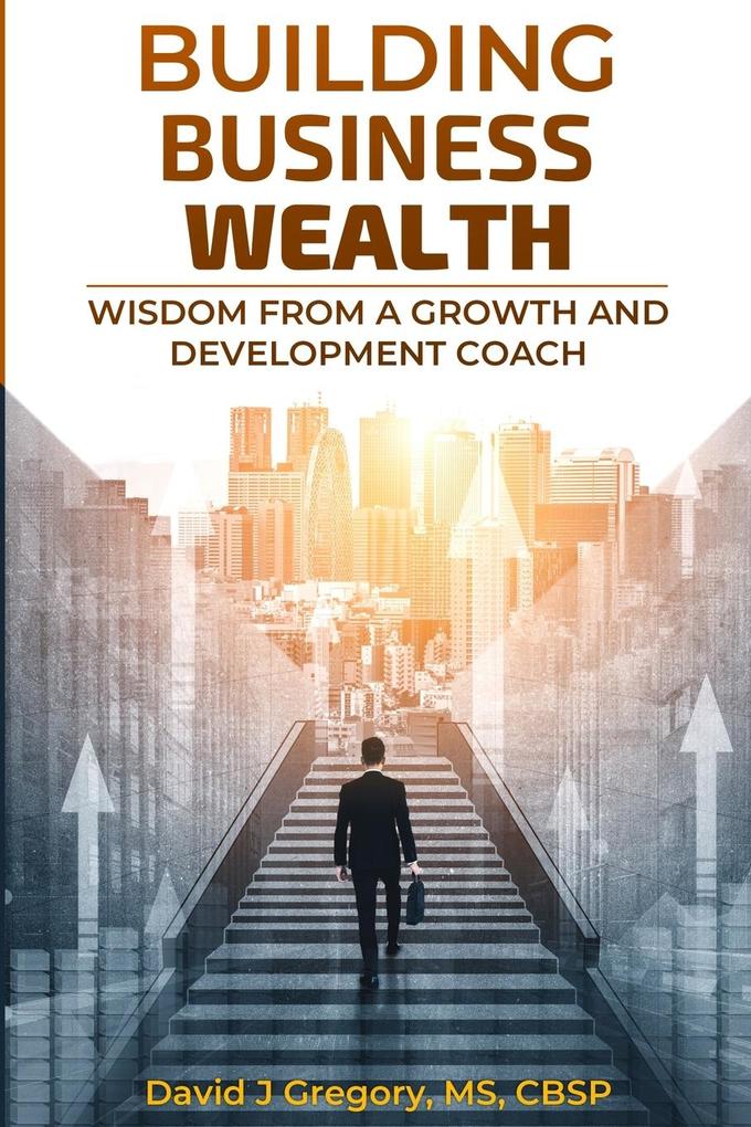 BUILDING BUSINESS WEALTH