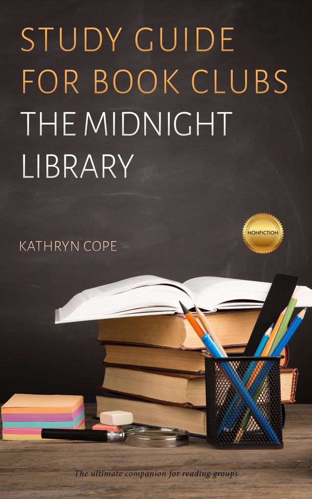 Study Guide for Book Clubs: The Midnight Library (Study Guides for Book Clubs #48)