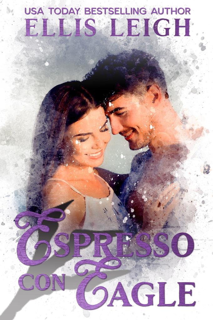 Espressi Con Eagle: A Kinship Cove Fun & Flirty Romance (Cuddles & Coffee #2)