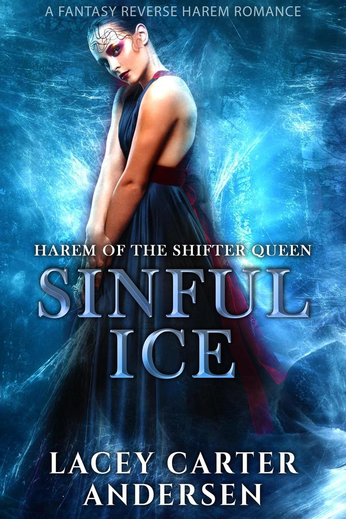 Sinful Ice: A Fantasy Reverse Harem Romance (Harem of the Shifter Queen #2)