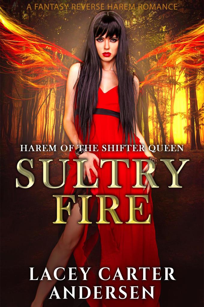 Sultry Fire: A Fantasy Reverse Harem Romance (Harem of the Shifter Queen #1)