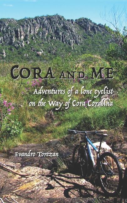 Cora and me: Adventures of a lone cyclist on the Way of Cora Coralina