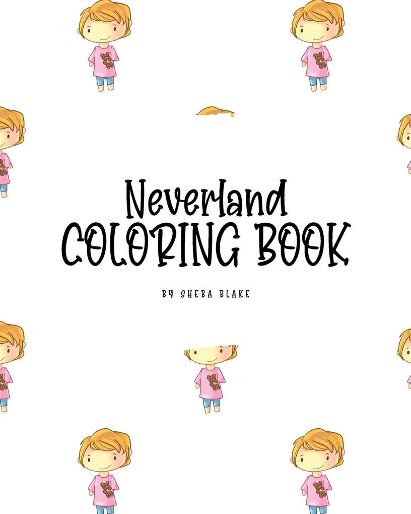Neverland Coloring Book for Children (8x10 Coloring Book / Activity Book)