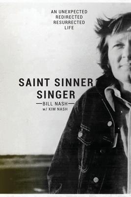Saint Sinner Singer: An Unexpected Redirected Resurrected Life
