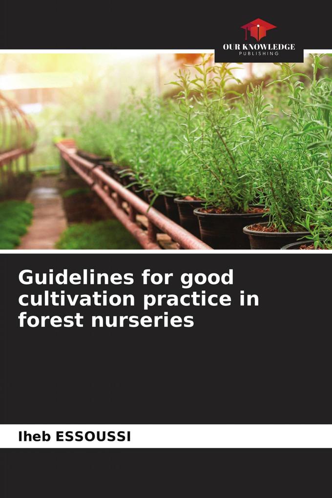 Guidelines for good cultivation practice in forest nurseries