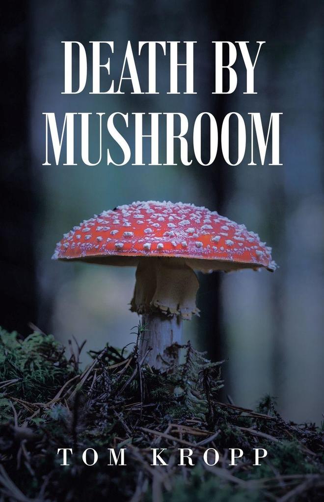 Death by Mushroom