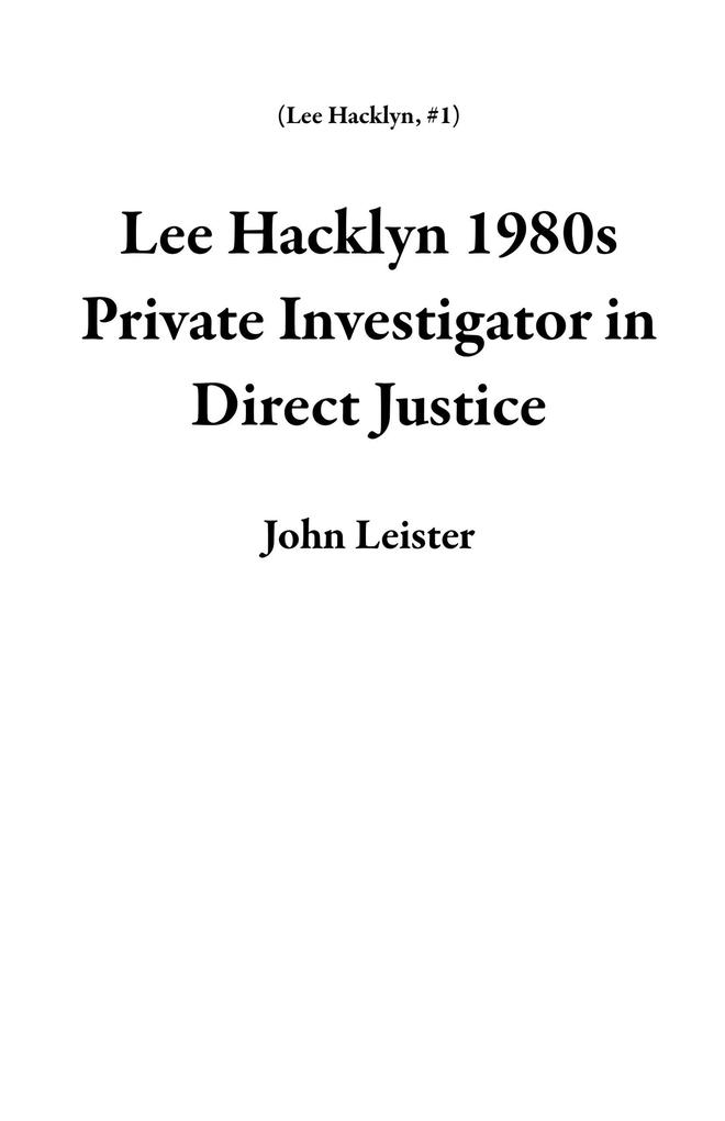 Lee Hacklyn 1980s Private Investigator in Direct Justice