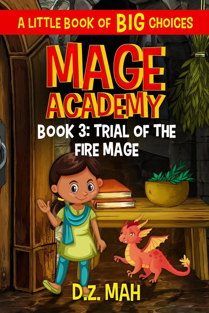 Mage Academy: Trial of the Fire Mage: A Little Book of BIG Choices