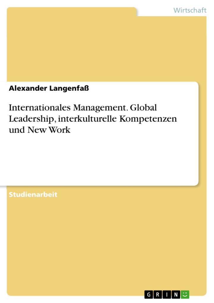 Internationales Management. Global Leadership interkulturelle Kompetenzen und New Work