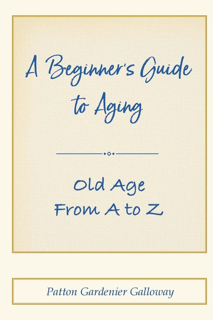 A Beginner's Guide to Aging