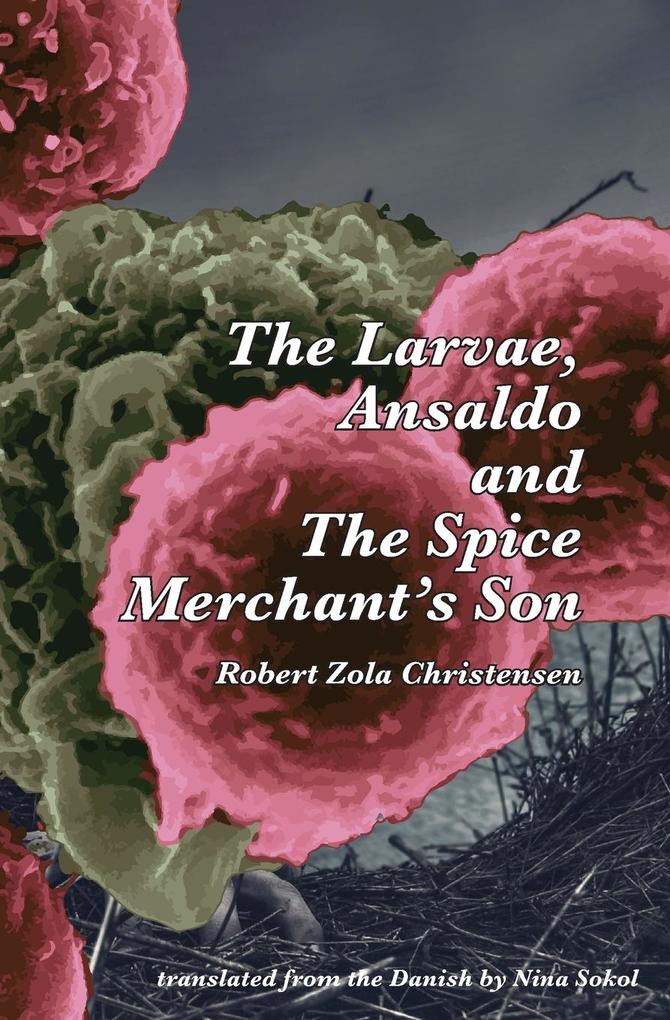 The Larvae Ansaldo and The Spice Merchant‘s Son