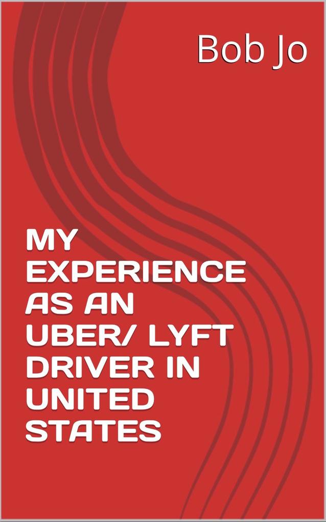 My experience as an Uber and Lyft driver in United States
