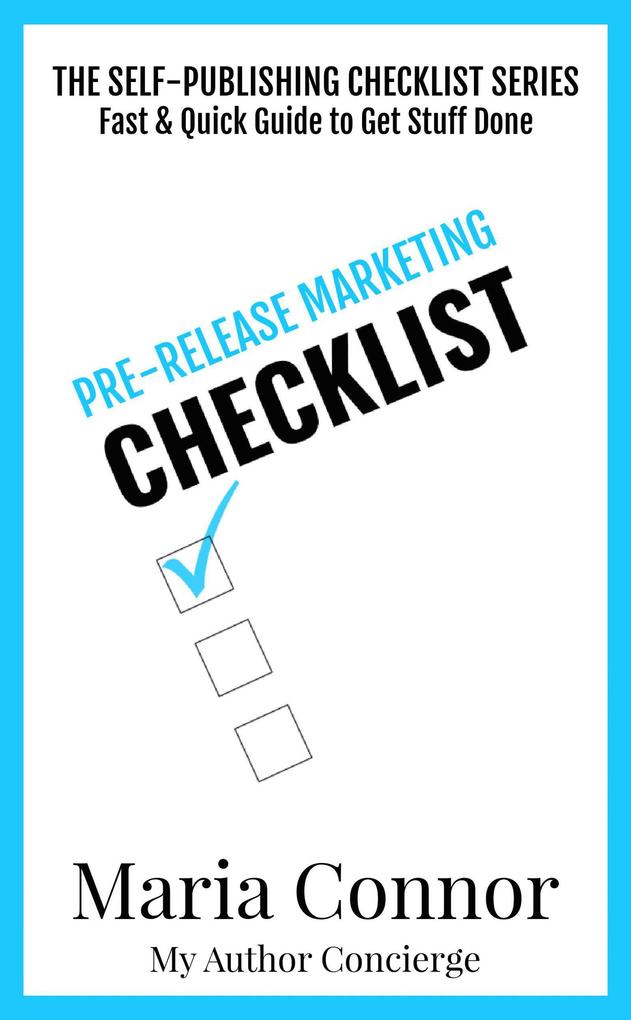 Pre-Release Marketing Checklist (The Self-Publishing Checklist Series)