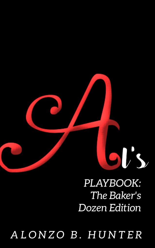 AL‘S PLAYBOOK: THE BAKER‘S DOZEN EDITION