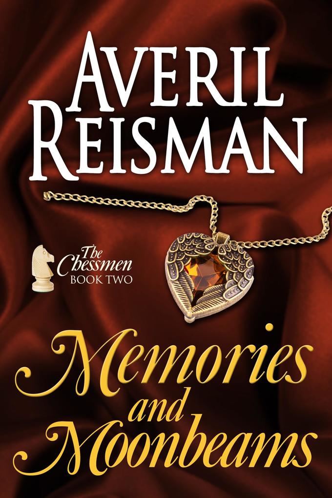 Memories and Moonbeams Book 2 of The Chessmen Series