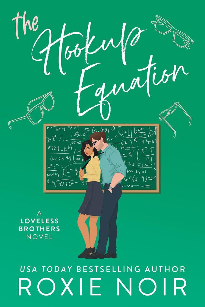 The Hookup Equation: A Professor / Student Romance (Loveless Brothers Romance #4)