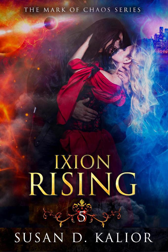 Ixion Rising (The Mark of Chaos Series-Book Five)
