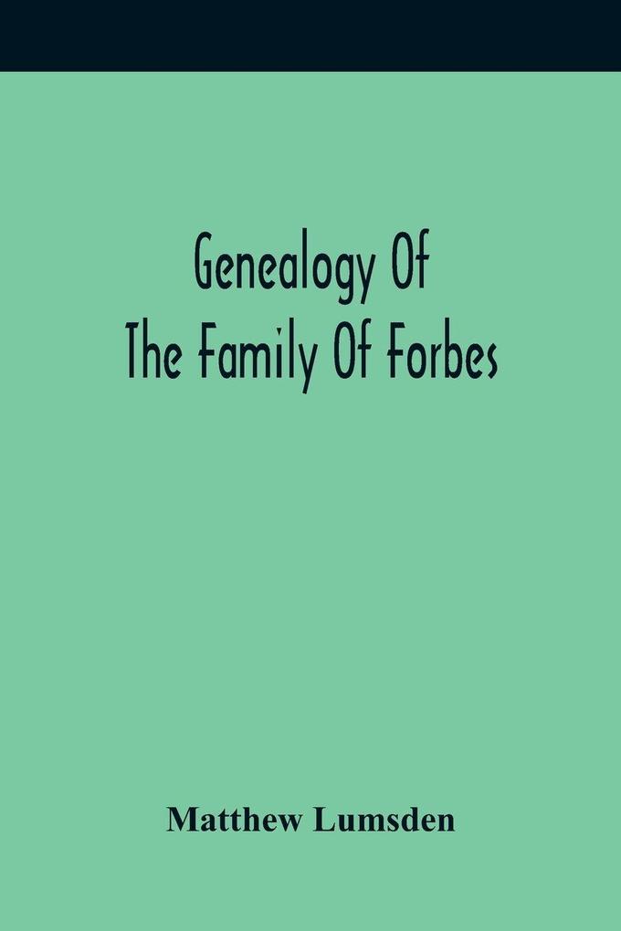 Genealogy Of The Family Of Forbes