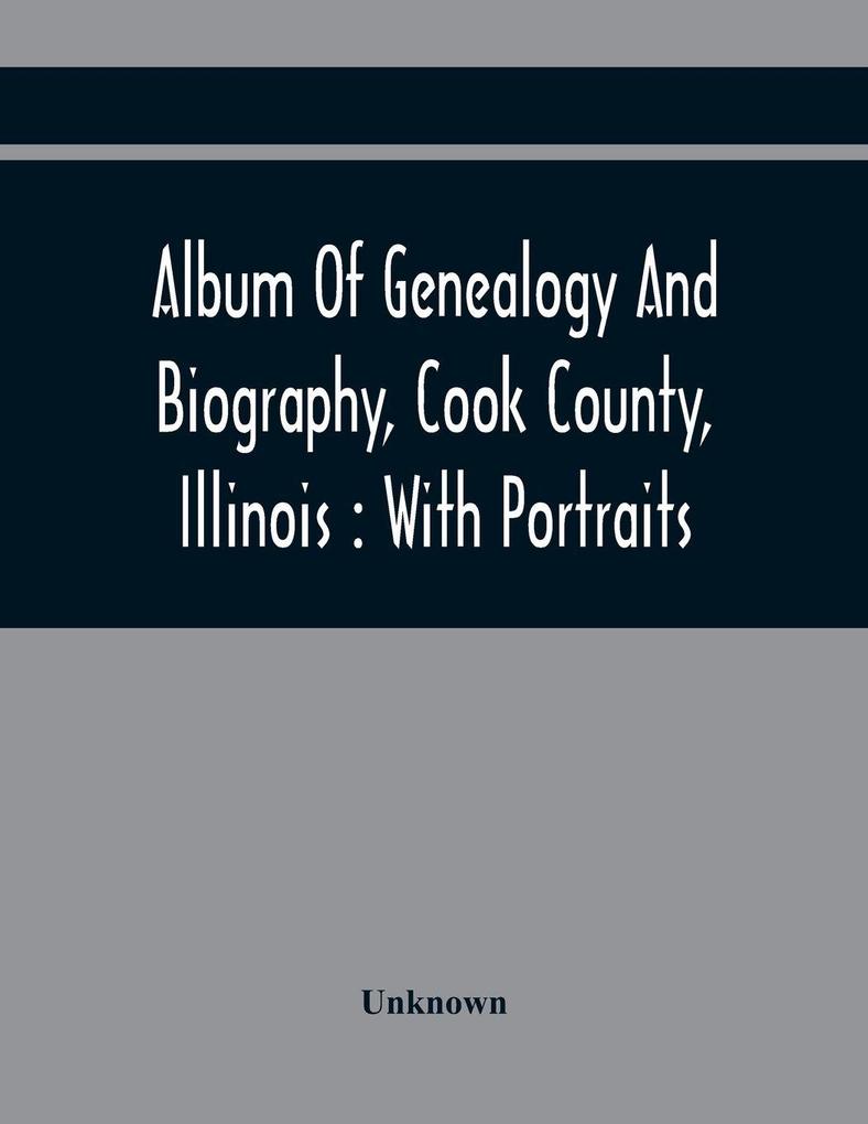 Album Of Genealogy And Biography Cook County Illinois