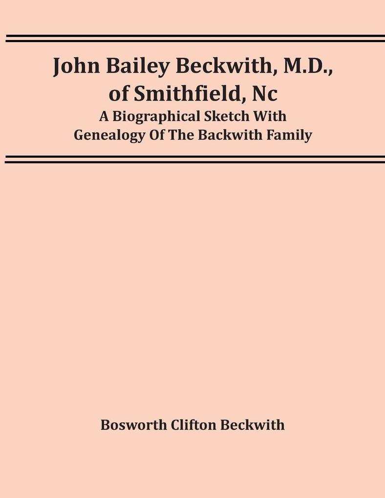 John Bailey Beckwith M.D. Of Smithfield Nc