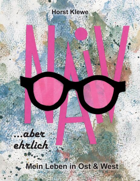 naiv aber ehrlich