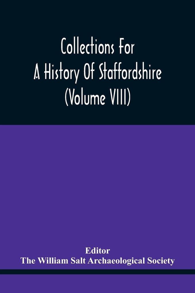 Collections For A History Of Staffordshire (Volume Viii)