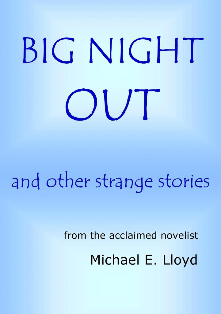 Big Night Out and Other Strange Stories