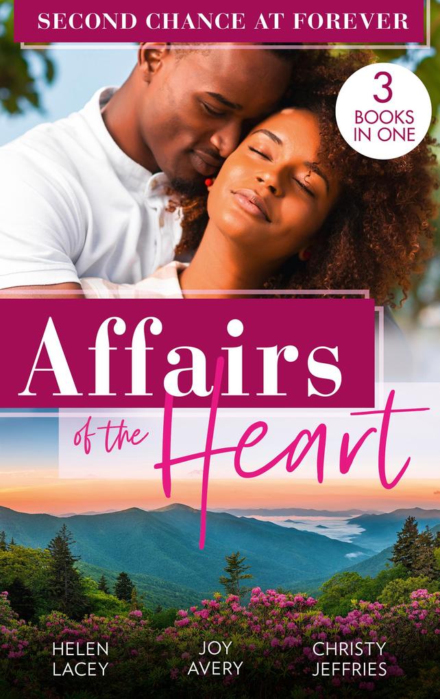 Affairs Of The Heart: Second Chance At Forever: A Kiss a Dance & a Diamond / Soaring on Love / A Proposal for the Officer
