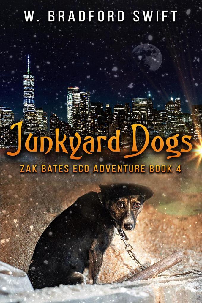 Junkyard Dogs (Zak Bates Eco-adventure Series #4)