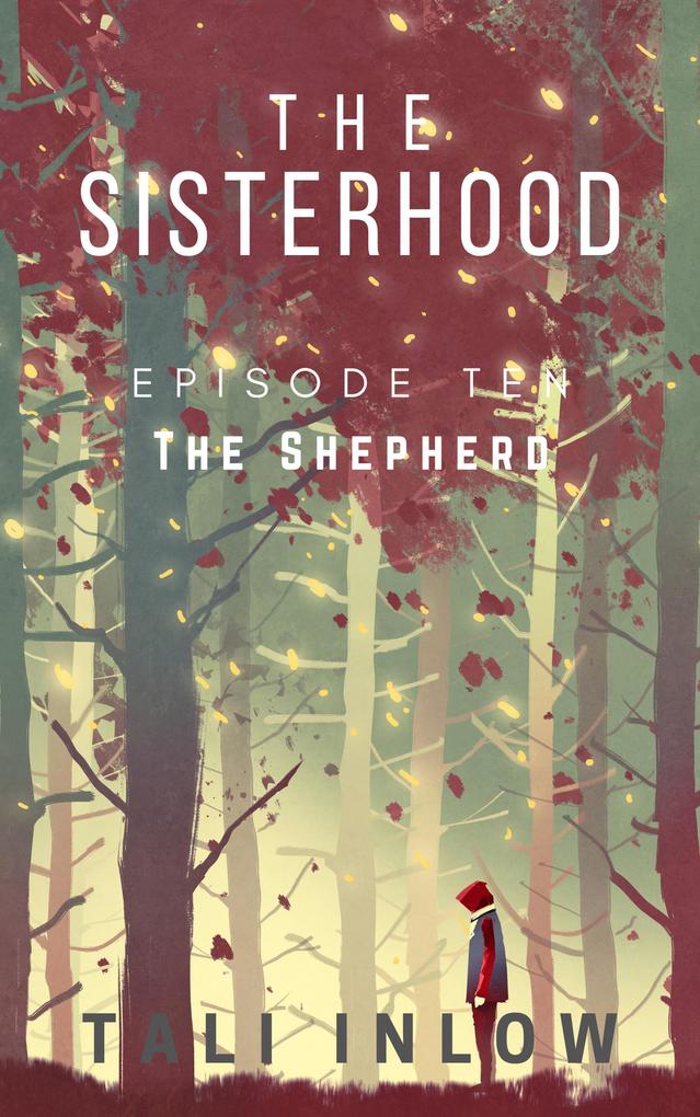 The Sisterhood: Episode Ten