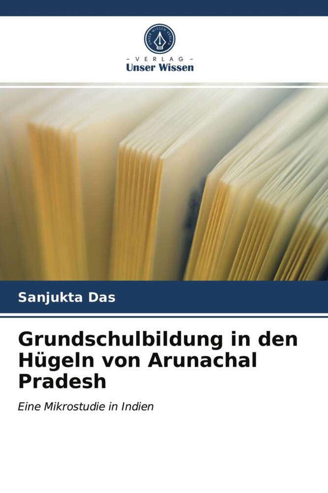Grundschulbildung in den Hügeln von Arunachal Pradesh
