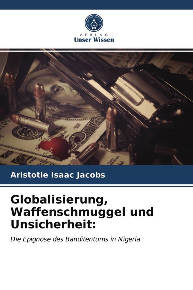 Globalisierung Waffenschmuggel und Unsicherheit: