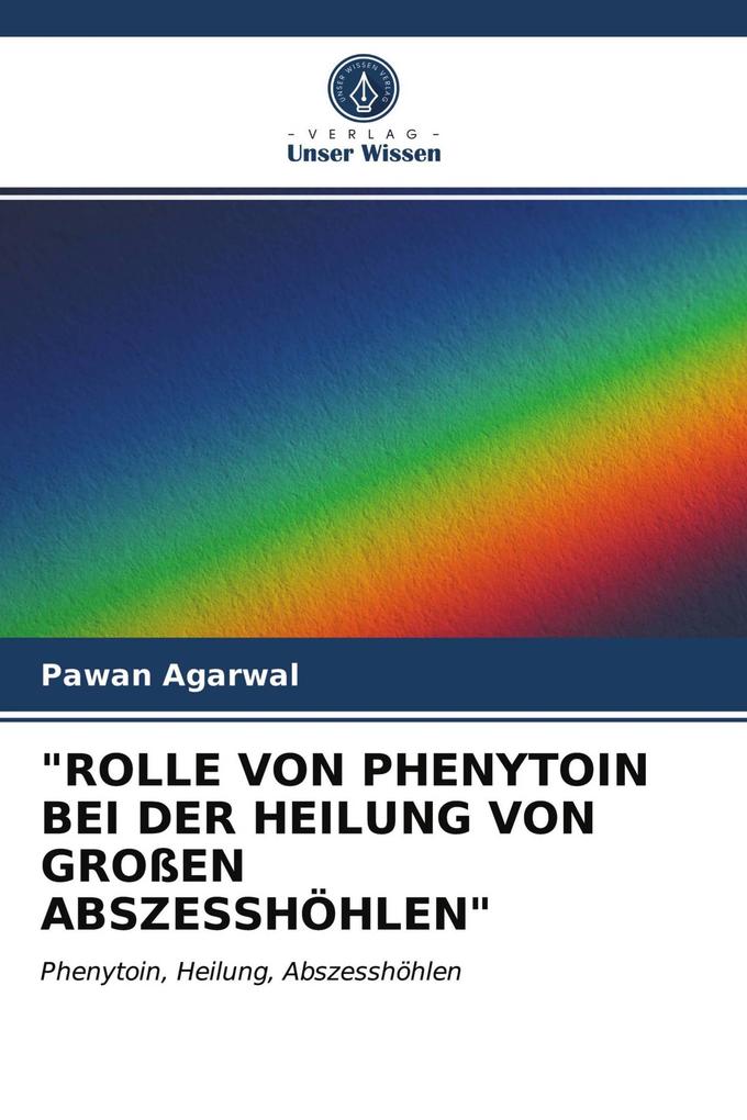'ROLLE VON PHENYTOIN BEI DER HEILUNG VON GROßEN ABSZESSHÖHLEN'