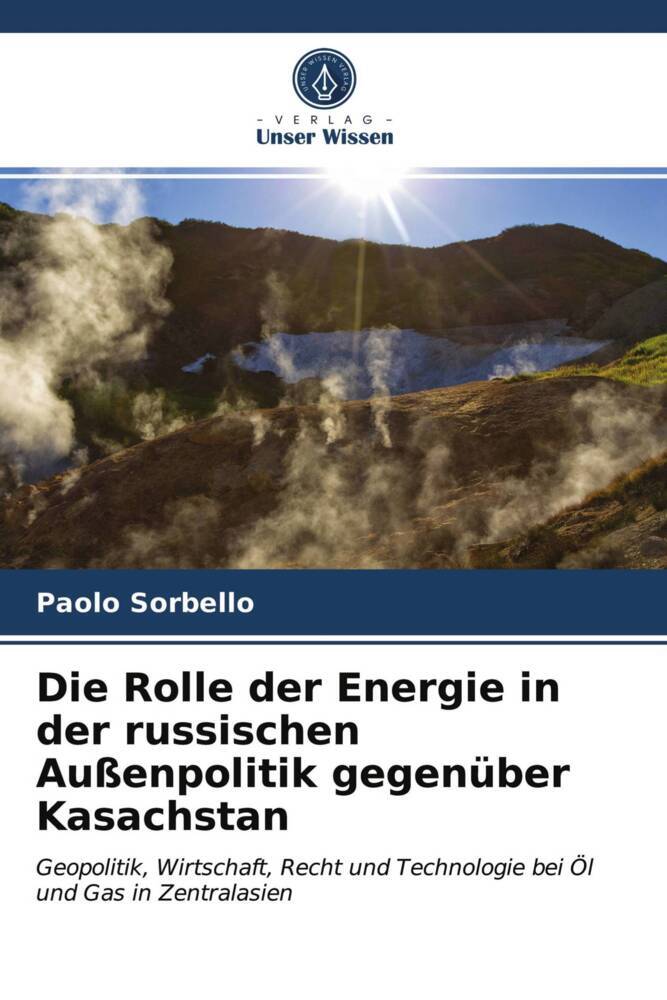 Die Rolle der Energie in der russischen Außenpolitik gegenüber Kasachstan