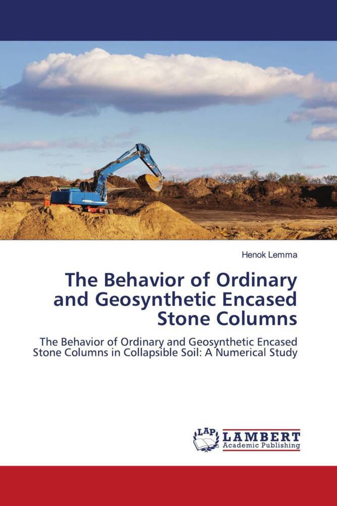 The Behavior of Ordinary and Geosynthetic Encased Stone Columns