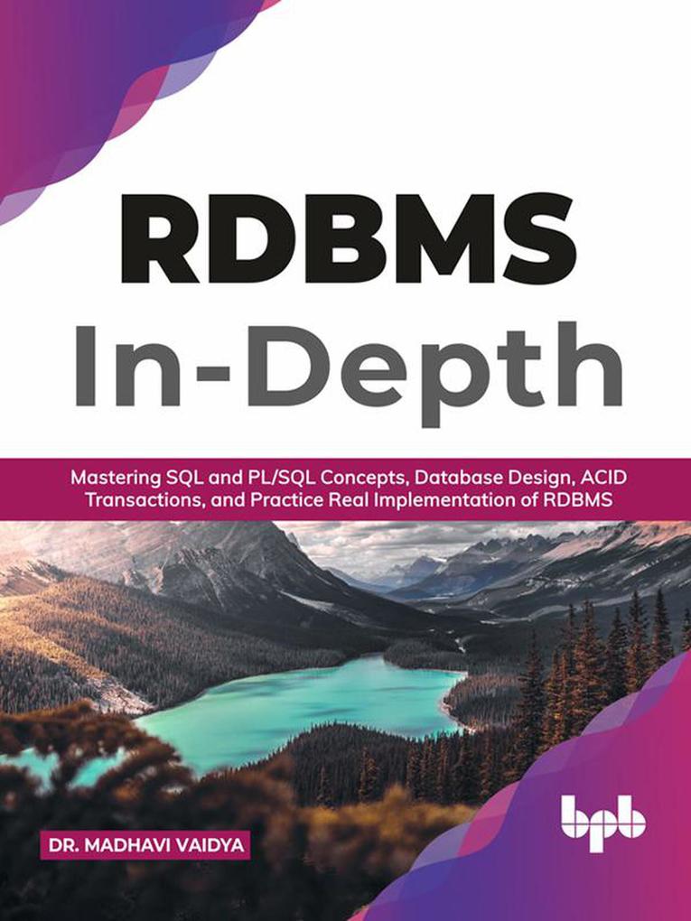 RDBMS In-Depth: Mastering SQL and PL/SQL Concepts Database  ACID Transactions and Practice Real Implementation of RDBM (English Edition)
